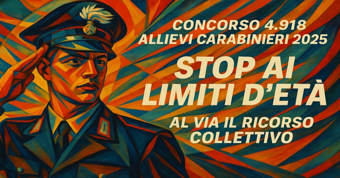 Concorso 4.918 allievi Carabinieri 2025: “vecchi” a 24 anni. Via al ricorso collettivo!