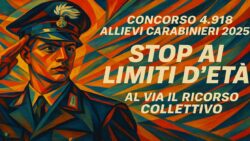 Concorso 4.918 allievi Carabinieri 2025: “vecchi” a 24 anni. Via al ricorso collettivo!